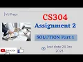 CS304 Assignment 2 Solution Part 1 FALL 2022-2023