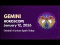 Daily GEMINI Horoscope January 12 2026 Gemini s Curious Spark Today