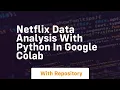 netflix data analysis with python in google colab