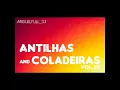 Download Lagu Antilhas And Coladeiras Vol. 01 -  Dj Miguel Full