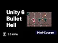 Unity 6 Bullet Hell Basics Mini-Course