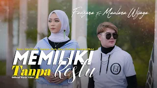 Download Fauzana ft Maulana Wijaya - Memiliki Tanpa Restu (Official Music Video) MP3