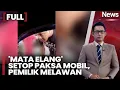 'Mata Elang' Setop Paksa Mobil, Berujung Perusakan Mobil dan Penganiayaan |FULL iNews Malam (14/12)