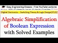 Algebraic Simplification of Boolean Expression with Solved Examples Digital Electronics Lectures