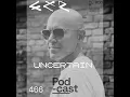CLR Podcast 466 | Uncertain