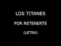 Los Titanes - Por retenerte (Letra/Lyrics)