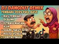 Download Lagu LAGU RAS TERKUAT DI BUMI - DJ DANGDUT REMIX TERBARU 2025 FULL BASS - DJ REMIX TIKTOK VIRAL