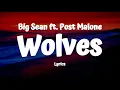 Download Lagu Big Sean - Wolves (Lyrics) ft  Post Malone