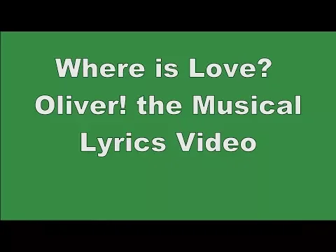 Download MP3 Where is Love? | Oliver! the Musical | Lyrics Video