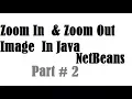 Zoom In Zoom Out Image Part-Tutorial Java Image