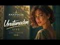 Unutamadım – Kadın Vokal Canlı Konser | Anatolia Sound (Official Music 2026)