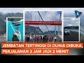 China Operasikan Jembatan Tertinggi di Dunia, Perjalanan 2 Jam Jadi 2 Menit