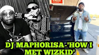 dj maphorisa how i met wizkid