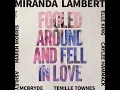 Fooled Around and Fell in Love (feat. Maren Morris, Elle King, Ashley McBryde & Tenille Townes) - Miranda Lambert