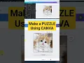 How to CREATE PUZZLES in CANVA CUSTOMIZED PUZZLE Easiest way ever Simple and fast