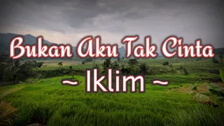 lirik lagu iklim bukan aku tak cinta lagu melayu malaysia hits populer