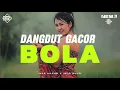 Download Lagu 🌴•DANGDUT GACOR - BOLA •🔥|| 🌴VERSI TERBARU 2024.!! ( Igho Rmxr x Mas Anang )