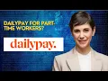 DailyPay for Part Time Workers