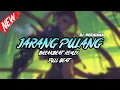 Download Lagu DJ JARANG PULANG BREAKBEAT REMIX FULL MELODY FYP TERBARU 2025