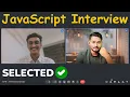 Fresher s Frontend Interview JavaScript and React Selected