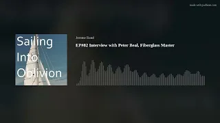 EP#82 Interview with Peter Beal, Fiberglass Master