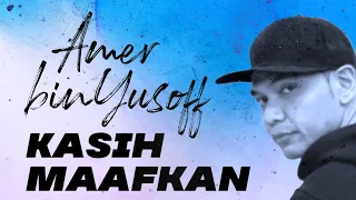 Download Kasih Maafkan - Amer binYusoff (Official lyric Video) MP3