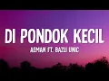 Download Lagu Aeman - Di Pondok Kecil (Lirik) ft. Bazli Unic