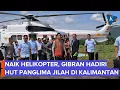 Download Lagu Momen Gibran Hadiri HUT Panglima Jilah Naik Helikopter, Disambut Tarian Dayak