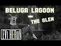 Beluga Lagoon - The Glen (Levi Heron Remix) OUT NOW
