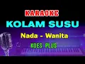 Lagu KOLAM SUSU - KARAOKE Nada Wanita | Koes Plus || Lagu Lawas