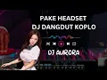 Download Lagu MUSIC DJ DANGDUT KOPLO REMIX #dj #remix #intro