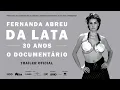 Lagu Fernanda Abreu - Da Lata 30 Anos, O Documentário [Trailer Oficial]