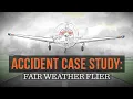 Accident Case Study Fair Weather Flier