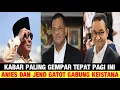 Download Lagu MENGGEMPARKAN! ANIES DAN JENDRAL GATOT GABUNG KE KABINET, SEBARKAN KABAR GEMBIRA INI