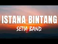Download Lagu Setia Band - Istana Bintang - Lyrics