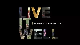 live it well official music video switchfoot