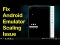 Android Emulator Appears Too Big Fix emulator scaling issue Android Emulator