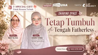 Tetap Tumbuh di Tengah Fatherless - Sharing Space