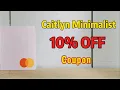 How to Save 10 at Caitlyn Minimalist More with Coupert