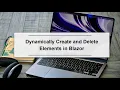 Dynamically Create and Delete Elements in Blazor