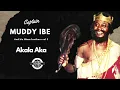 Download Lagu Muddy ibe  Akala [Aka HI LIFE] HD