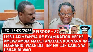 EPISODE 87: KIMEUMANA LISSU AWAAMBIA MAJAJI ANATAKA KUTETA NA IGP, DCI NA CDF KABLA YA USHAHIDI WAO