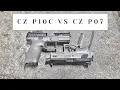 CZ P07 vs P10c which is better
