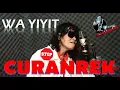 CURANREK-WA YIYIT (ORIGINAL VIDEO)