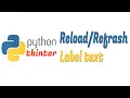Python Tkinter GUI Reload Refresh tk Label text Python Tkinter text refresh
