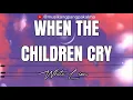 Lagu White Lion - When The Children Cry (Lyrics)