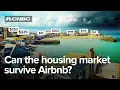 The Airbnb effect why second homes have become so divisive
