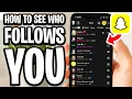 How To See Who Follows You On Snapchat - Full Guide