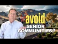 55 plus communities Problems they NEVER tell you about