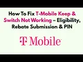 How To Fix T-Mobile Keep Switch Not Working - Eligibility Rebate Submission PIN